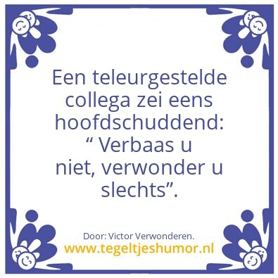 Tegeltje: Verbaas u â€¦â€¦