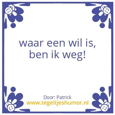 Tegeltje: Spreuk van Patrick