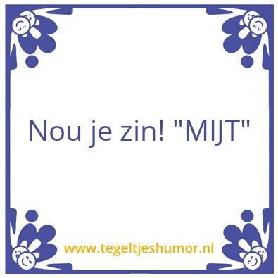 Tegeltje: Mijt