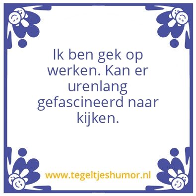 Tegeltje: Werken