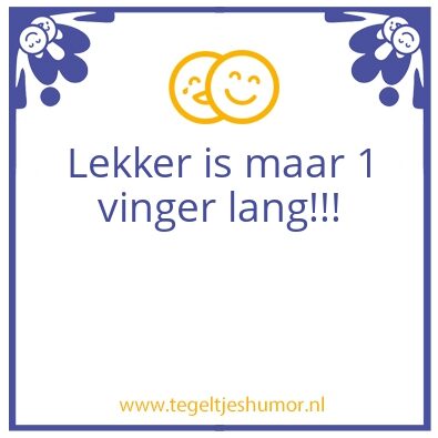 Tegeltje: Lekker