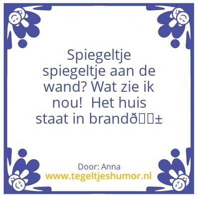 Tegeltje: Spiegeltje