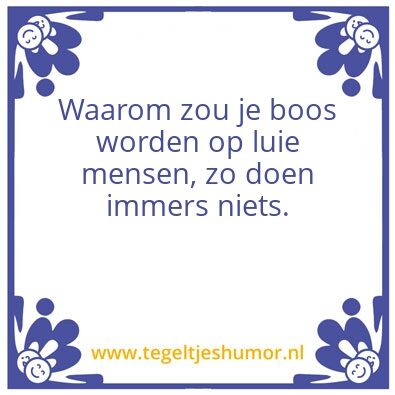 Tegeltje: Luie mensen