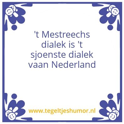 Tegeltje: Mestreechs dialek