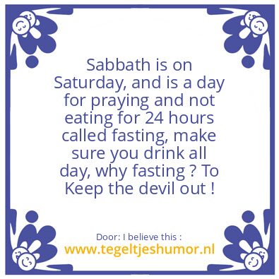 Tegeltje: Sabbath is on Saturday !
