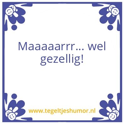 Tegeltje: Gezelligheid