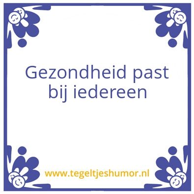 Tegeltje: Gezondheid
