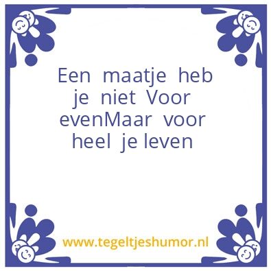 Tegeltje: Maatje