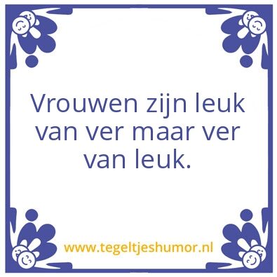 Tegeltje: Ver van leuk