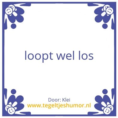 Tegeltje: loopt wel los