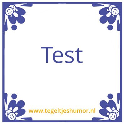 Tegeltje: Test