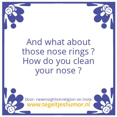 Tegeltje: those nose rings ?