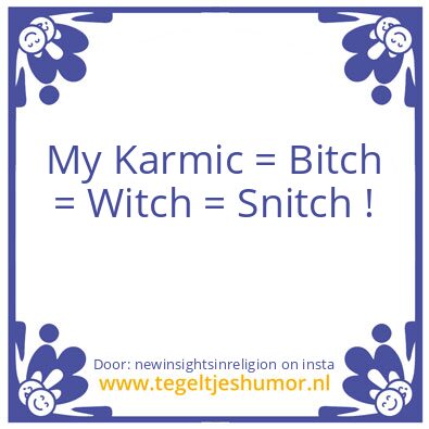 Tegeltje: My Karmic.