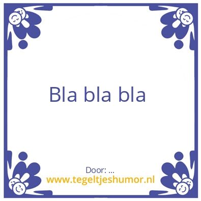Tegeltje: ….
