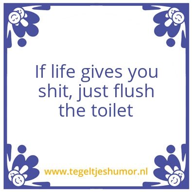 Tegeltje: Life is not shitty