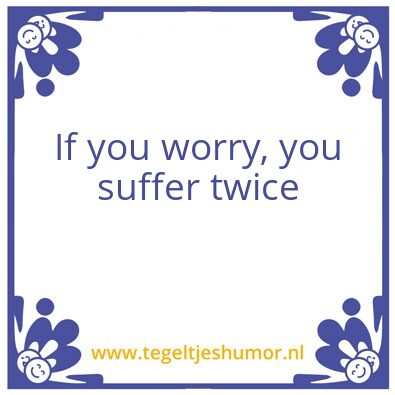 Tegeltje: Don’t worry