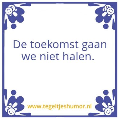 Tegeltje: Toekomst