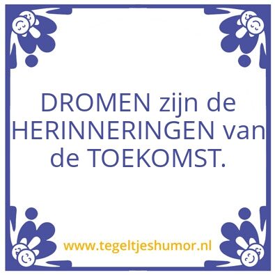 Tegeltje: Dromen