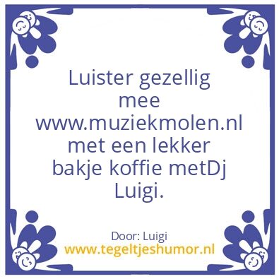 Tegeltje: www.muziekmolen.nl