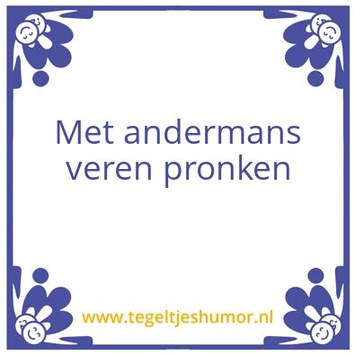Tegeltje: Pronken