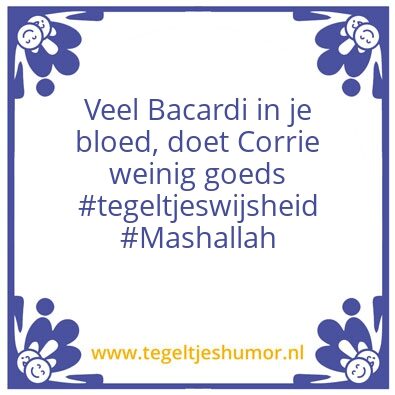 Tegeltje: Veel Bacardi in je bloed, doet