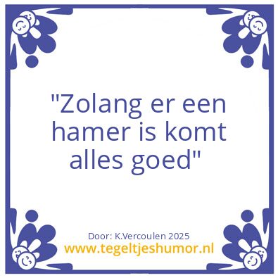 Tegeltje: Heldense wijsheden