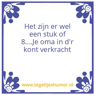 Tegeltje: Stuk of 8