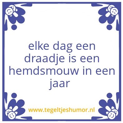 Tegeltje: Spreuk&Spreekwoord van de Dag
