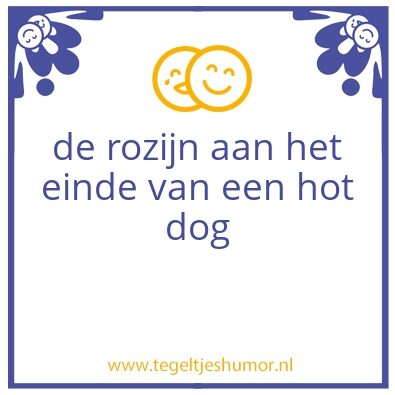 Tegeltje: de rozijn