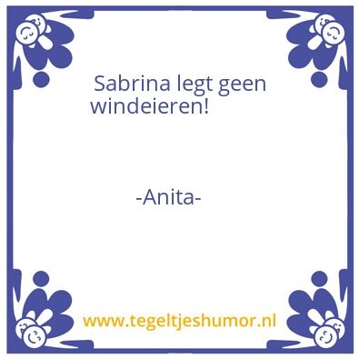 Tegeltje: Anita zegt …