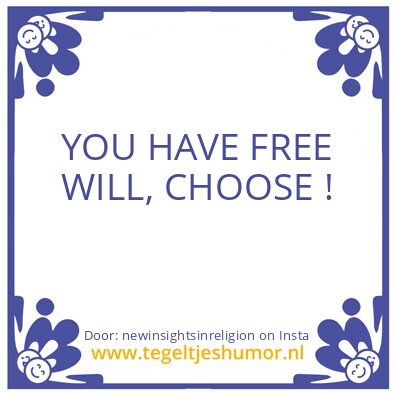 Tegeltje: YOU HAVE FREE WILL
