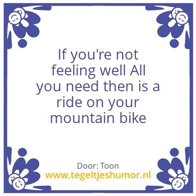 Tegeltje: Ride your bike