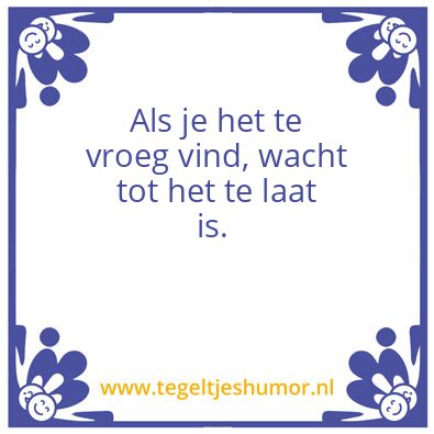 Tegeltje: Laat