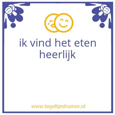 Tegeltje: mijn wangen vallen eraf