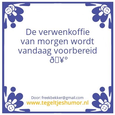 Tegeltje: Koffue