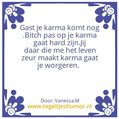 Tegeltje: Karma is een BITCH
