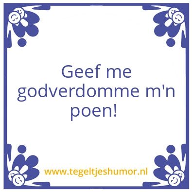 Tegeltje: Daniek ben geen oen