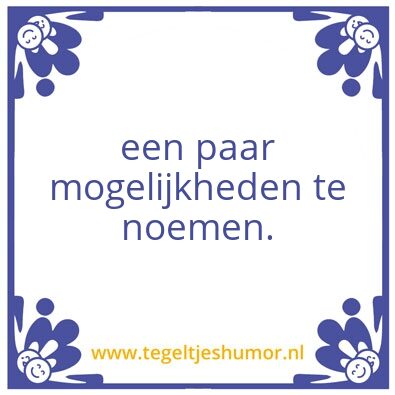 Tegeltje: Mogelijk