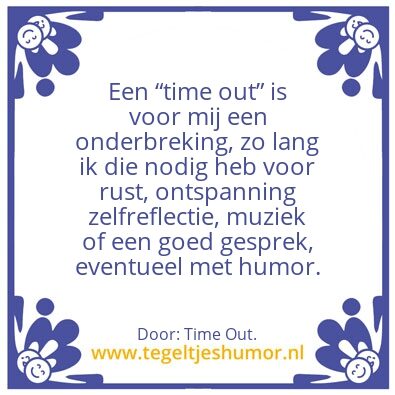 Tegeltje: Time put.