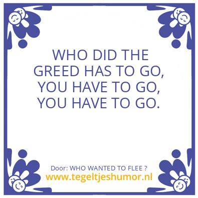 Tegeltje: WHO WANTED TO FLEE ?