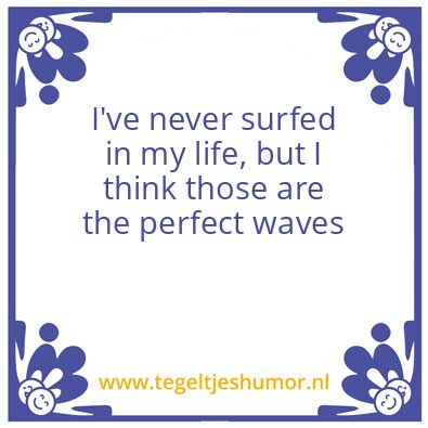 Tegeltje: Perfect waves
