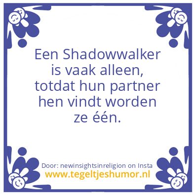 Tegeltje: A Shadowwalker is never afraid