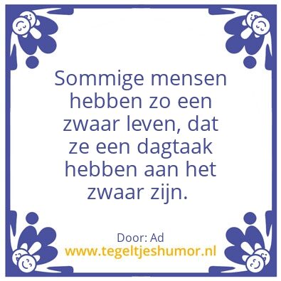 Tegeltje: Zwaar leven