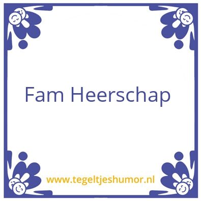 Tegeltje: Fam Heerschap