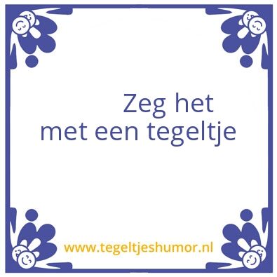 Tegeltje: Slecht in de war