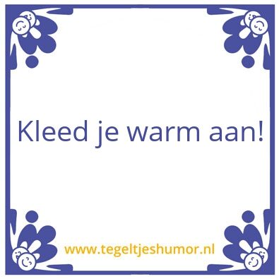 Tegeltje: brrr
