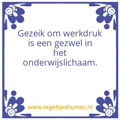 Tegeltje: Werkdruk