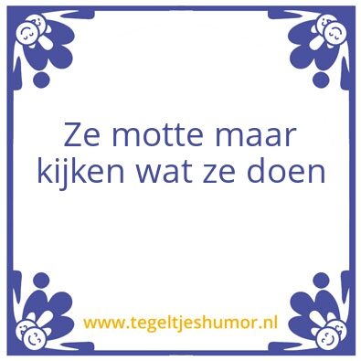 Tegeltje: Kijken wat ze doen