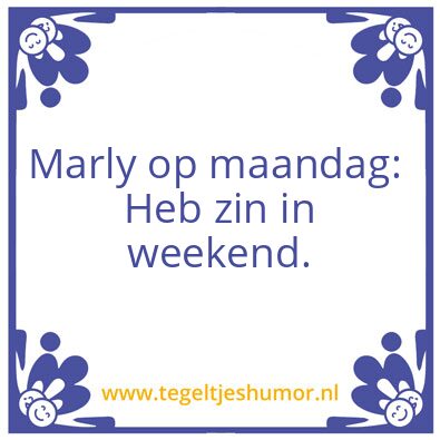 Tegeltje: Marly op maandsg