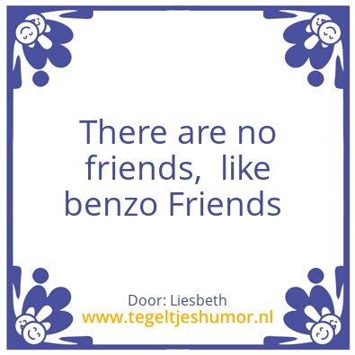 Tegeltje: Benzo friends